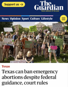 screencap of a headline from The Guardian: "Texas can ban emergency abortions despite federal guidance, court rules."
