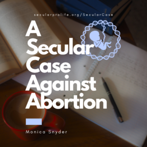 secular case against abortion - monica snyder