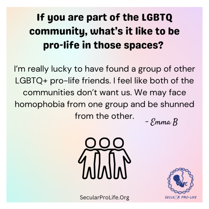 I’m lucky to have found a group of other LGBTQ+ pro-life friends