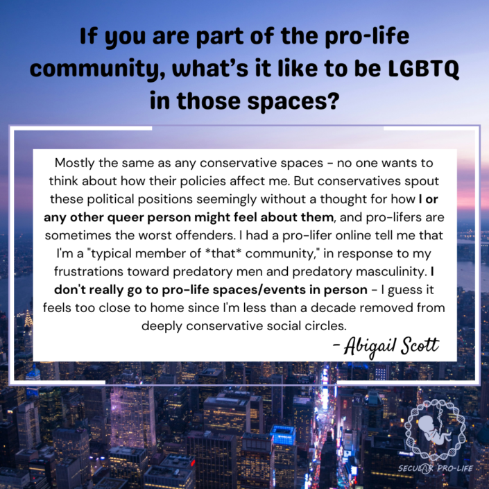 I don’t really go to pro-life spaces events in person