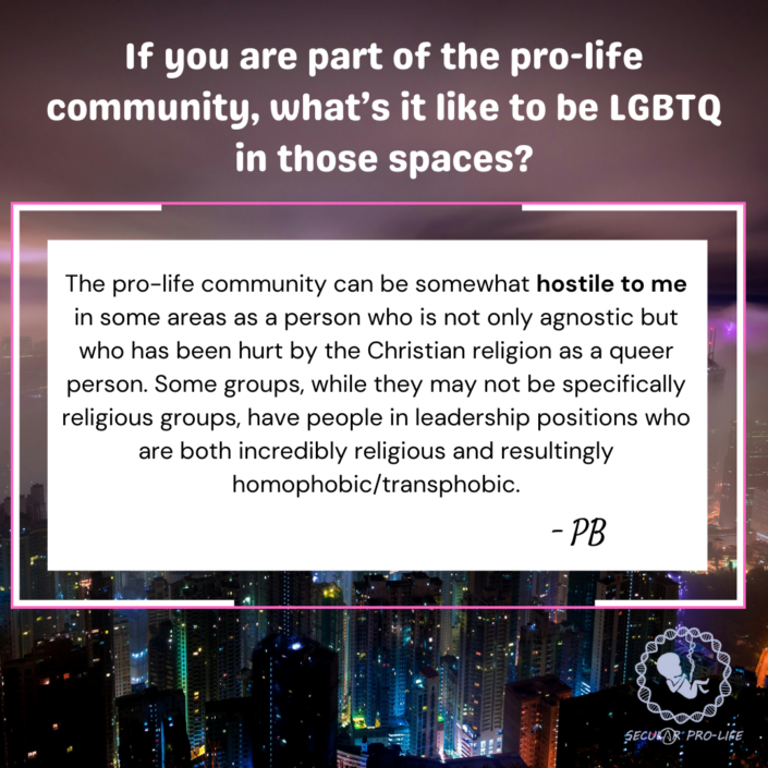 The pro-life community can be somewhat hostile to me