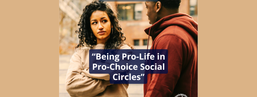 Recap Image Being Pro-Life in Pro-Choice Social Circles