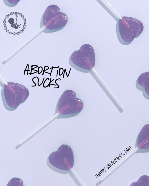 valentine – abortion sucks